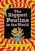 Cover: The Biggest Poutine in the World - Annick Press Ltd