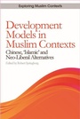 Cover: Development Models in Muslim Contexts - Edinburgh University Press
