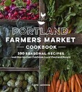 Cover: Portland Farmers Market Cookbook - Sasquatch Books