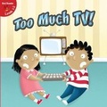 Cover: Too Much TV - LITTLE BIRDIE BOOKS