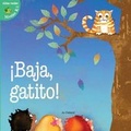 Cover: Baja, Gatito! (Kitty Come Down!) - LITTLE BIRDIE BOOKS