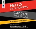 Cover: Hello Stay Interviews, Goodbye Talent Loss - Berrett-Koehler on Dreamscape Audio