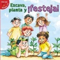 Cover: Excava, Planta y Festeja! (Dig, Plant, Feast!) - LITTLE BIRDIE BOOKS