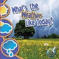 Cover: What's the Weather Like Today? - Rourke Educational Media