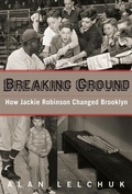 Cover: Breaking Ground: How Jackie Robinson Changed Brooklyn - Mandel Vilar Press