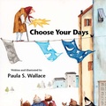 Cover: Choose Your Days - Cinco Puntos Press,U.S.