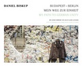 Cover: Budapest - Berlin: Mein Weg zur Einheit - Verlag Salz und Silber der Hutter & Helden GmbH