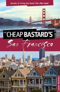 Cover: Cheap Bastard's (R) Guide to San Francisco - Globe Pequot Press