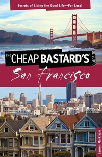Enlarge image Cover: Cheap Bastard's (R) Guide to San Francisco - Globe Pequot Press