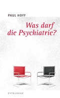 Cover: Was darf die Psychiatrie? - Zytglogge