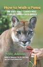 Cover: How to Walk a Puma - Globe Pequot Press