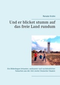 Cover: Und er blicket stumm auf das freie Land rundum - Books on Demand