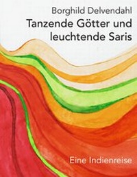 Abbildung von: Tanzende Götter und leuchtende Saris - Books on Demand