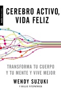 Cover: Cerebro activo, vida feliz : transforma tu cuerpo y tu mente y vive mejor - Ediciones Paid&oacute;s Ib&eacute;rica