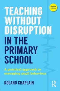 Enlarge image Cover: Teaching Without Disruption in the Primary School - Routledge