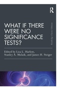 Cover: What If There Were No Significance Tests? - Routledge