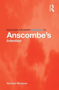 Enlarge image Cover: Routledge Philosophy GuideBook to Anscombe's Intention - Routledge