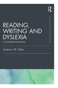 Abbildung von: Reading, Writing and Dyslexia (Classic Edition) - Psychology Press Ltd