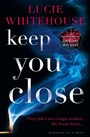 Cover: Keep You Close - Bloomsbury Circus