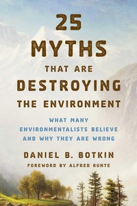 Enlarge image Cover: 25 Myths That Are Destroying the Environment - Taylor Trade Publishing