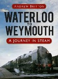 Cover: Waterloo to Weymouth - The History Press Ltd