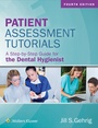 Cover: Patient Assessment Tutorials: a Step-by-Step Guide for the Dental Hygienist - Jones and Bartlett Publishers, Inc