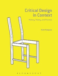 Enlarge image Cover: Critical Design in Context - Bloomsbury Academic
