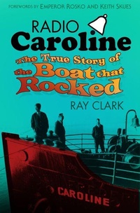 Enlarge image Cover: Radio Caroline - The History Press Ltd
