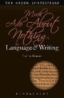 Cover: Much Ado About Nothing: Language and Writing - The Arden Shakespeare