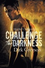 Cover: Challenge the Darkness Volume 1 - Dreamspinner Press