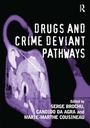 Cover: Drugs and Crime Deviant Pathways - Routledge