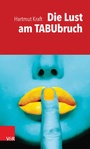 Cover: Die Lust am Tabubruch - Vandenhoeck & Ruprecht