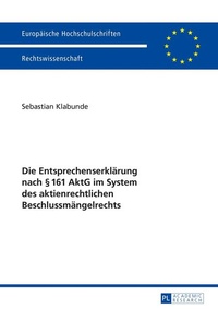 Abbildung von: Die Entsprechenserklärung nach § 161 AktG im System des aktienrechtlichen Beschlussmängelrechts - Peter Lang Verlag