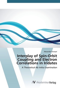 Abbildung von: Interplay of Spin-Orbit Coupling and Electron Correlations in Iridates - AV Akademikerverlag