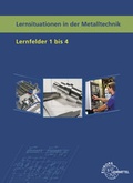 Cover: Lernsituationen in der Metalltechnik Lernfelder 1-4 - Europa-Lehrmittel