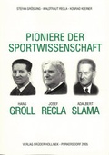 Cover: Pioniere der Sportwissenschaft - Verlag Br&uuml;der Hollinek & Co. GmbH