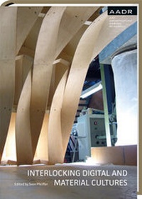 Enlarge image Cover: Interlocking Digital and Material Cultures - AADR - Art Architecture Design Research