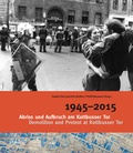 Cover: 1945-2015. Abriss und Aufbruch am Kottbusser Tor - Verein z. Erforschung u. Darstellung d. Geschichte Kreuzbergs