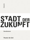 Cover: Stadt der Zukunft - Theater der Zeit