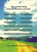 Cover: Der mittlere Weg zwischen Himmel und Erde - opus magnum