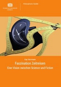 Enlarge image Cover: Faszination Zeitreisen - Universitätsverlag Chemnitz