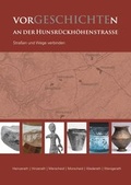 Cover: Vorgeschichten an der Hunsr&uuml;ckh&ouml;henstrasse - Arch&auml;ologiepark Belginum