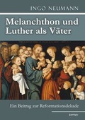 Cover: Melanchthon und Luther als V&auml;ter - Engelsdorfer Verlag