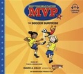 Cover: MVP #2: The Soccer Surprise - Listening Library