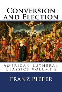 Enlarge image Cover: Conversion and Election - Just and Sinner Publications