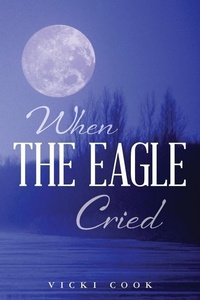 Enlarge image Cover: When The Eagle Cried - Vicki Cook