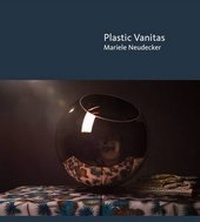 Enlarge image Cover: Plastic Vanitas - text + work