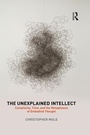 Cover: The Unexplained Intellect - Routledge