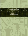 Cover: Genesis Bible Study Part 2, Chapters 12-36 Abraham, Isaac, and Jacob - Lulu.com