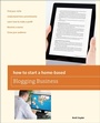 Cover: How to Start a Home-based Blogging Business - Globe Pequot Press